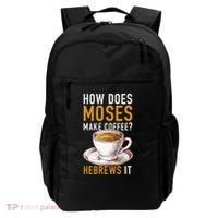 How Does Moses Makes Coffee Hebrews It Christian Humor Jokes Backpack thumb 0