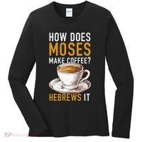 How Does Moses Makes Coffee Hebrews It Christian Humor Jokes Women's Long Sleeve Shirt thumb 0