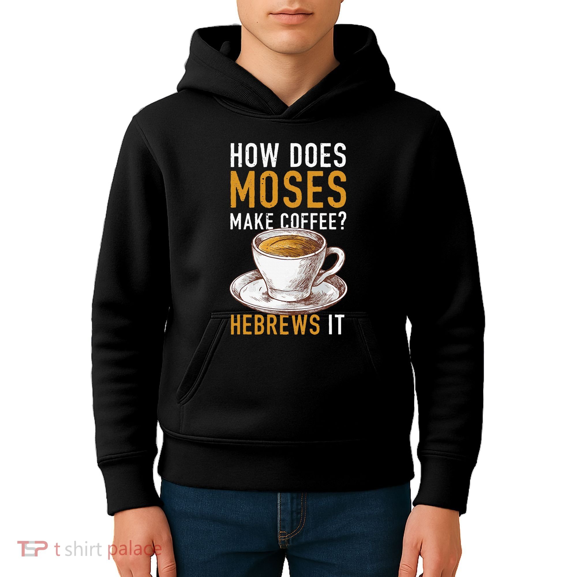 How Does Moses Makes Coffee Hebrews It Christian Humor Jokes Kids Hoodie