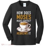 How Does Moses Makes Coffee Hebrews It Christian Humor Jokes Kids Long Sleeve Shirt thumb 0