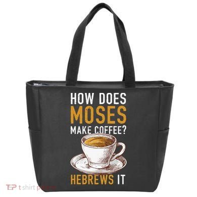 How Does Moses Makes Coffee Hebrews It Christian Humor Jokes Tote Bag