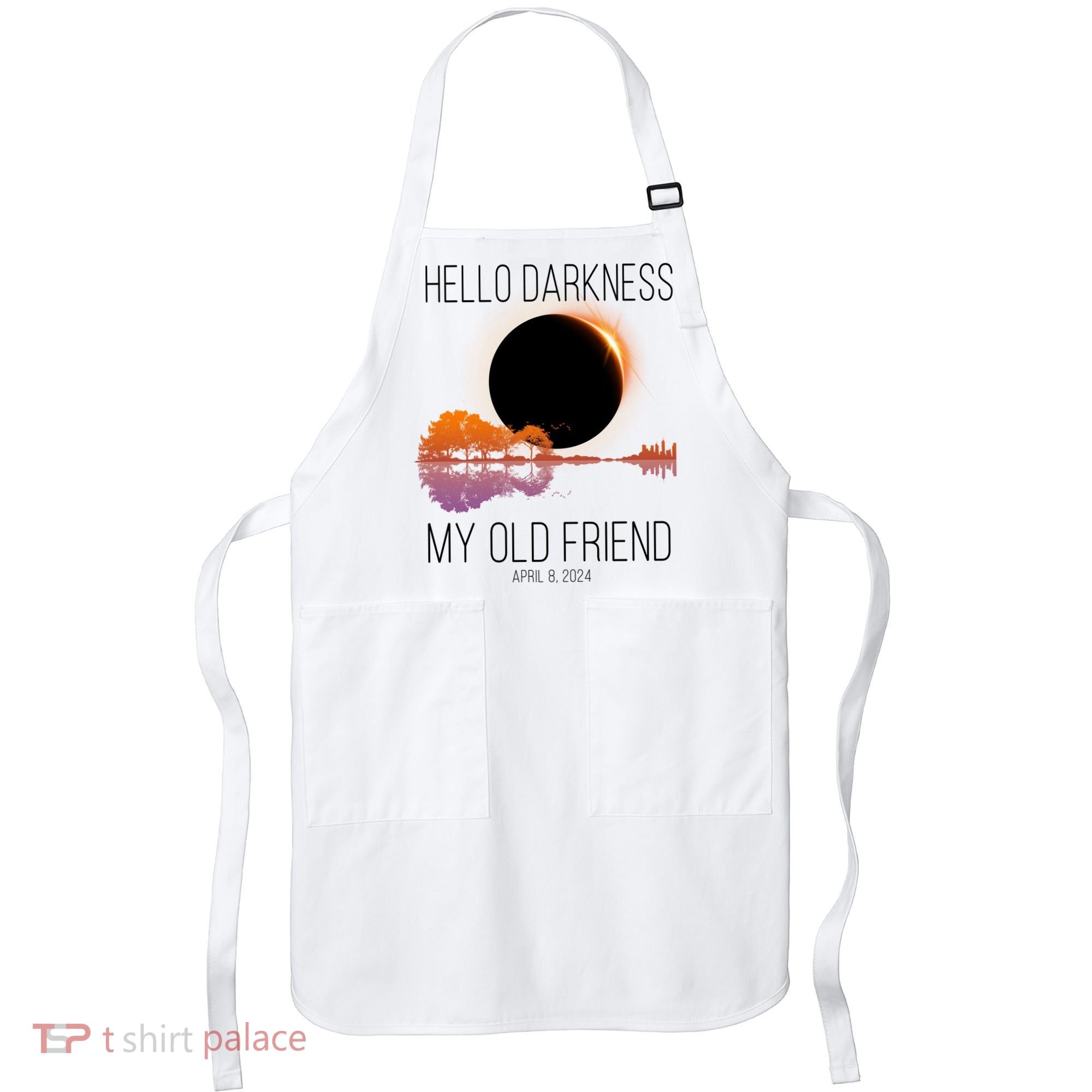 Hello Darkness My Old Friend Solar Eclipse April 8 Apron