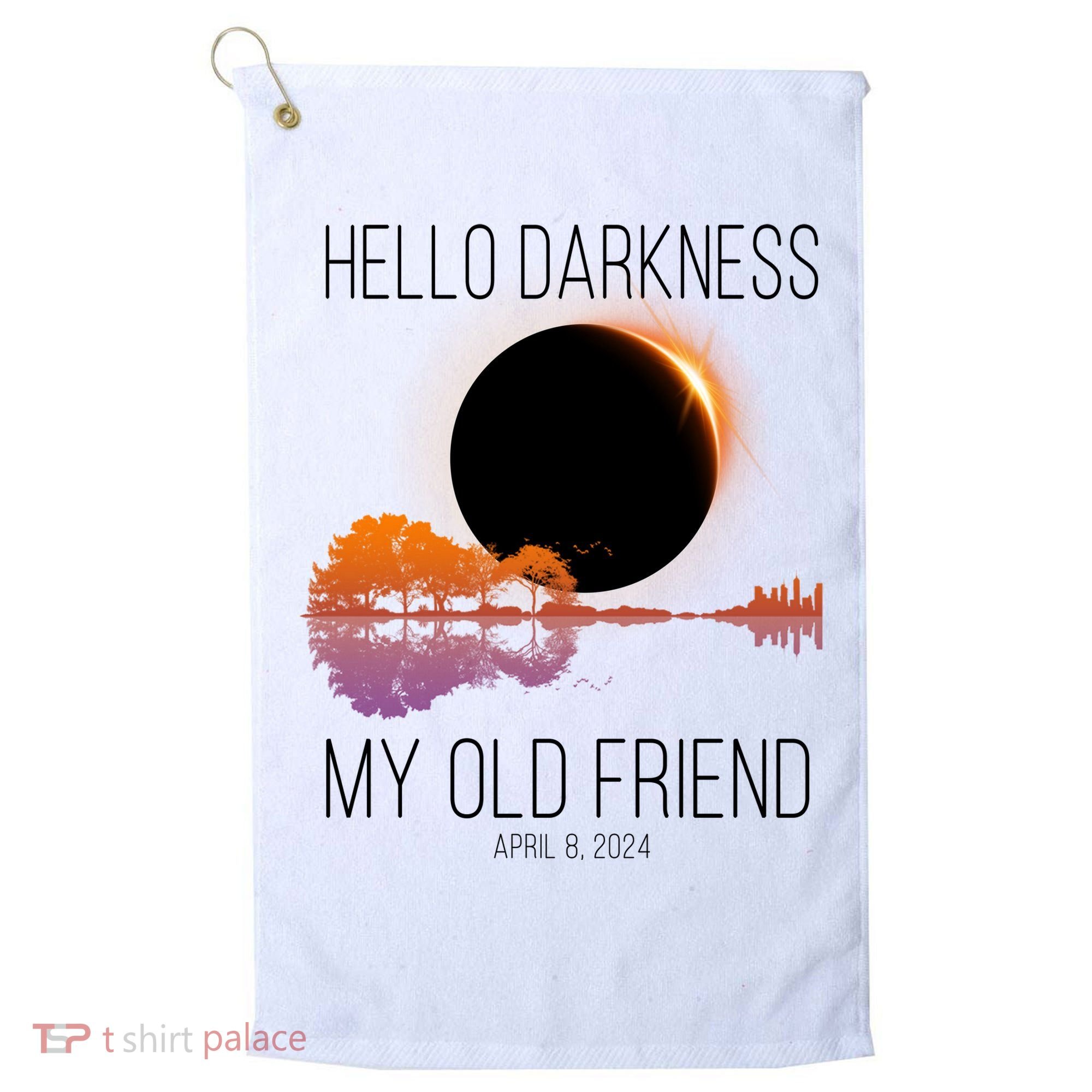 Hello Darkness My Old Friend Solar Eclipse April 8 Golf Towel
