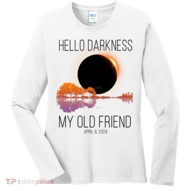 Hello Darkness My Old Friend Solar Eclipse April 8 Women's Long Sleeve Shirt