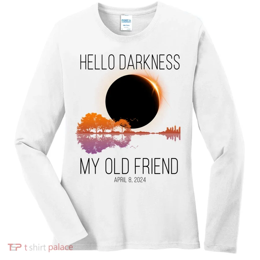 Hello Darkness My Old Friend Solar Eclipse April 8 Women's Long Sleeve Shirt