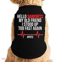 Hello Darkness My Old Friend I Stood Up Too Fast Again #POTS Doggie Tank thumb 0