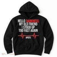 Hello Darkness My Old Friend I Stood Up Too Fast Again #POTS Hoodie thumb 0