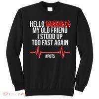 Hello Darkness My Old Friend I Stood Up Too Fast Again #POTS Sweatshirt thumb 0