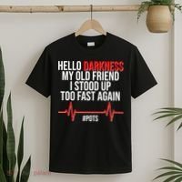 Hello Darkness My Old Friend I Stood Up Too Fast Again #POTS T-Shirt thumb 2