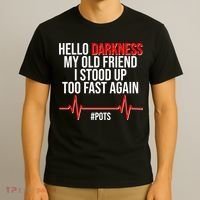 Hello Darkness My Old Friend I Stood Up Too Fast Again #POTS T-Shirt thumb 3