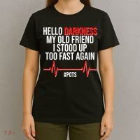 Hello Darkness My Old Friend I Stood Up Too Fast Again #POTS T-Shirt thumb 4