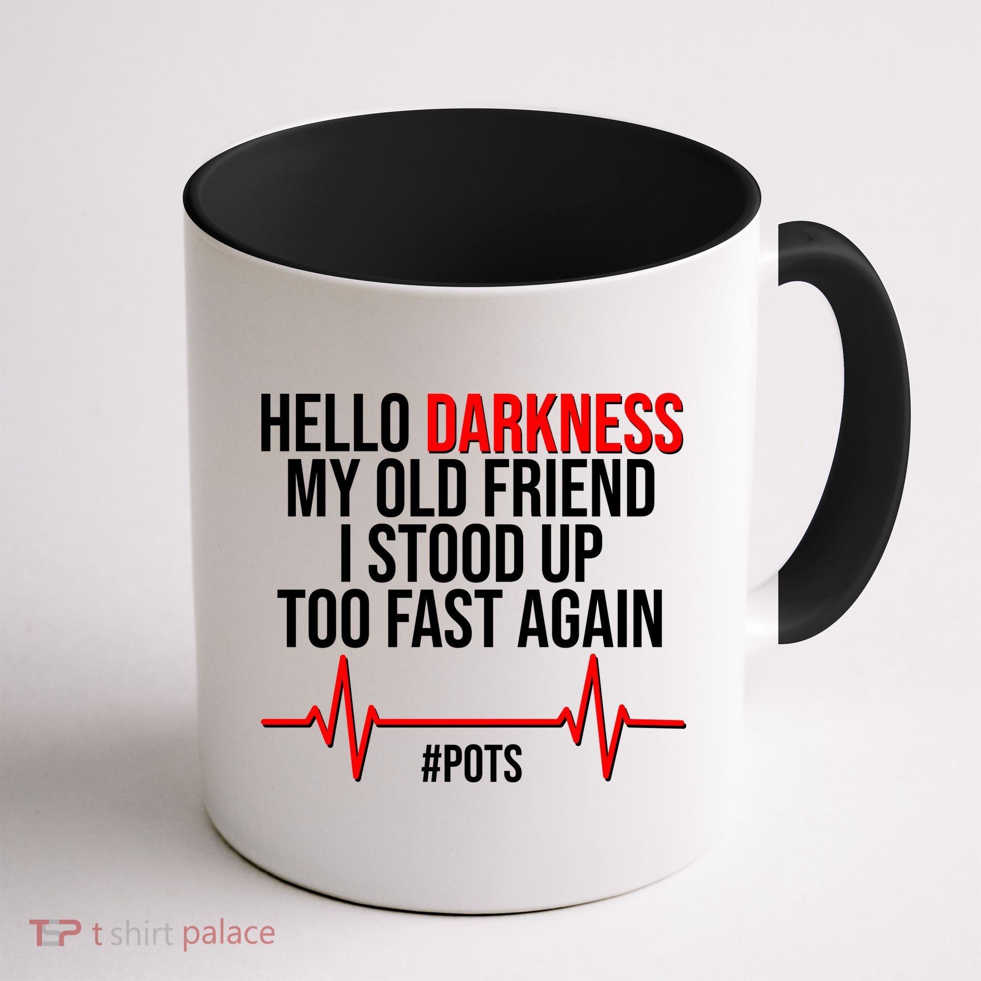 Hello Darkness My Old Friend I Stood Up Too Fast Again #POTS Coffee Mug