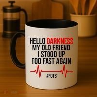 Hello Darkness My Old Friend I Stood Up Too Fast Again #POTS Coffee Mug thumb 4