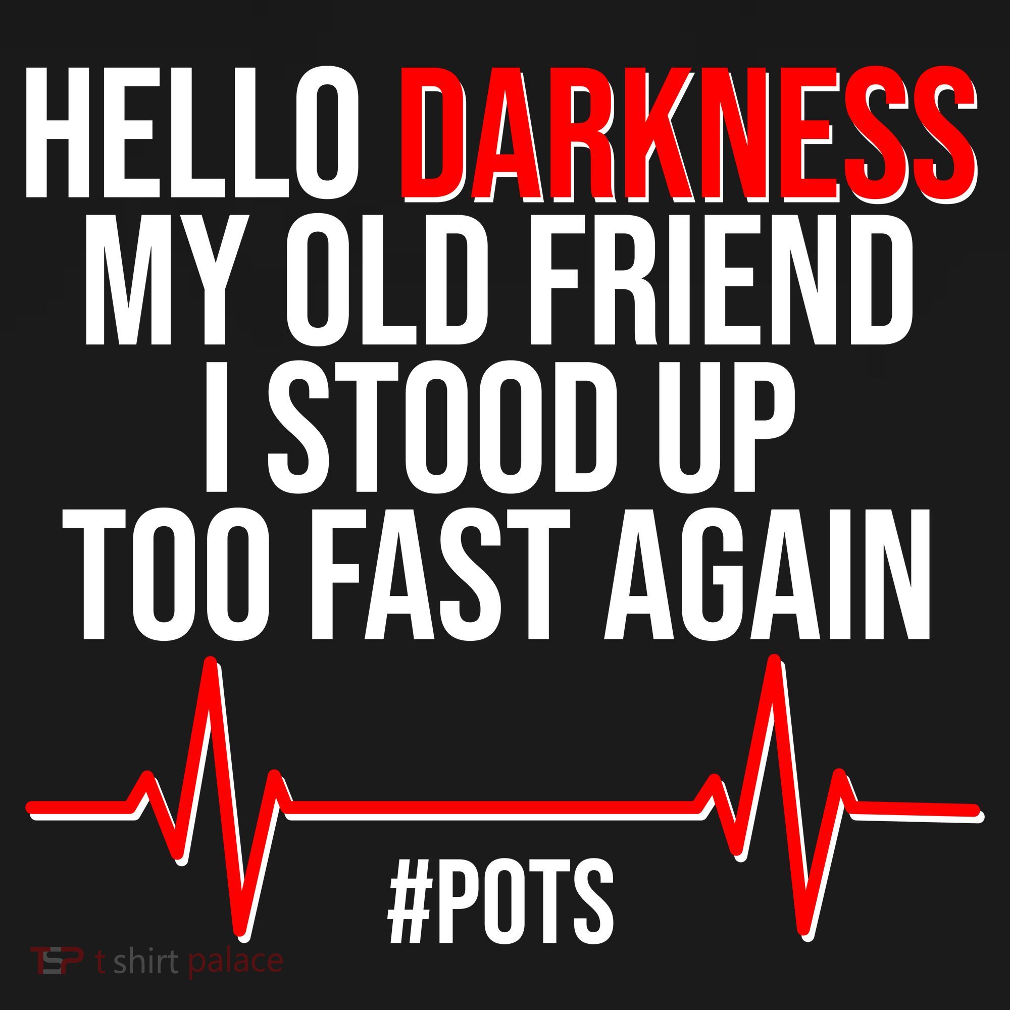 Hello Darkness My Old Friend I Stood Up Too Fast Again #POTS Women's Hoodie