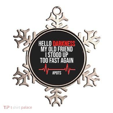 Hello Darkness My Old Friend I Stood Up Too Fast Again #POTS Ornament