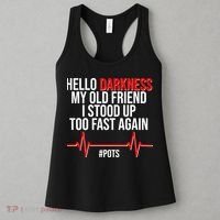 Hello Darkness My Old Friend I Stood Up Too Fast Again #POTS Women's Tank Top thumb 3