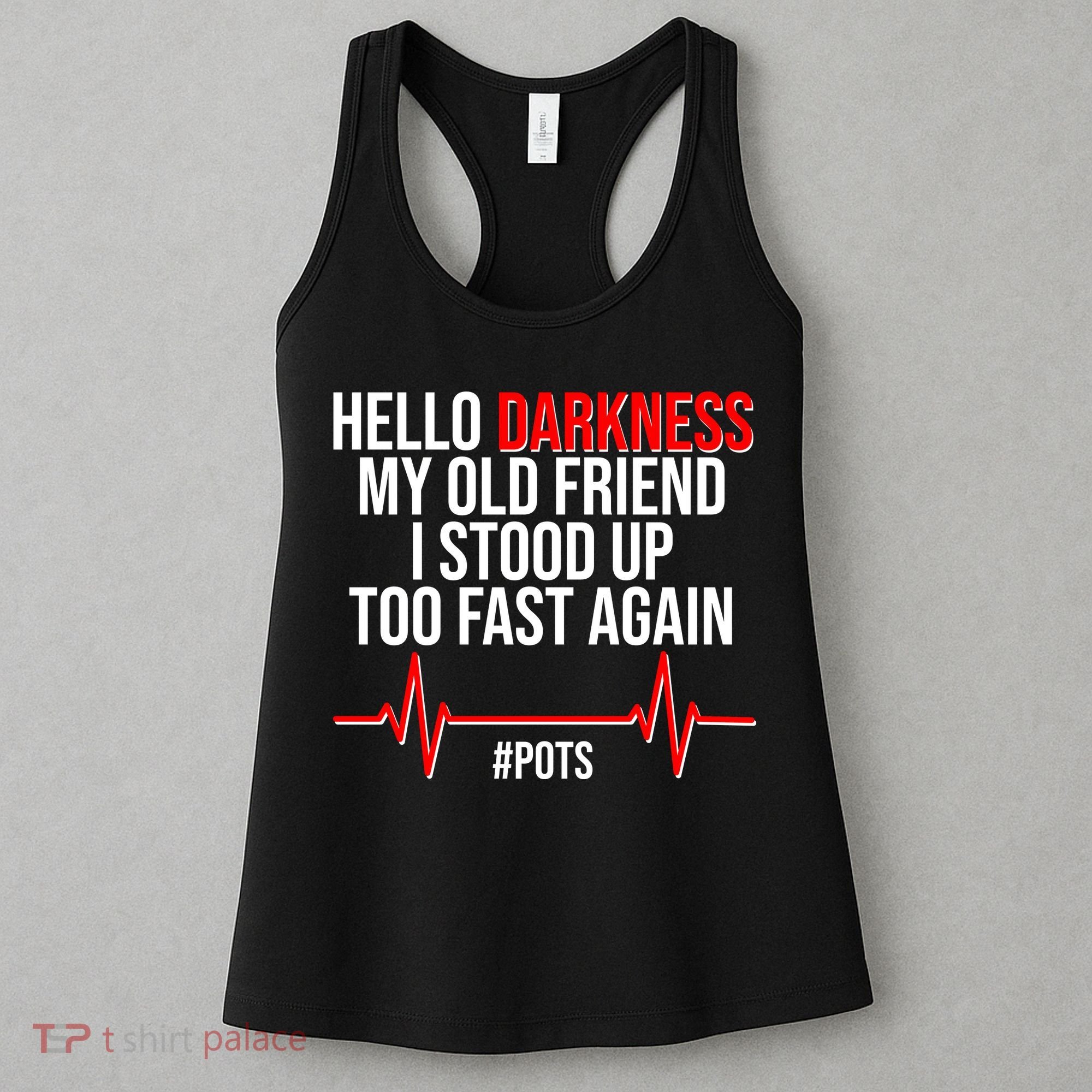 Hello Darkness My Old Friend I Stood Up Too Fast Again #POTS Women's Tank Top