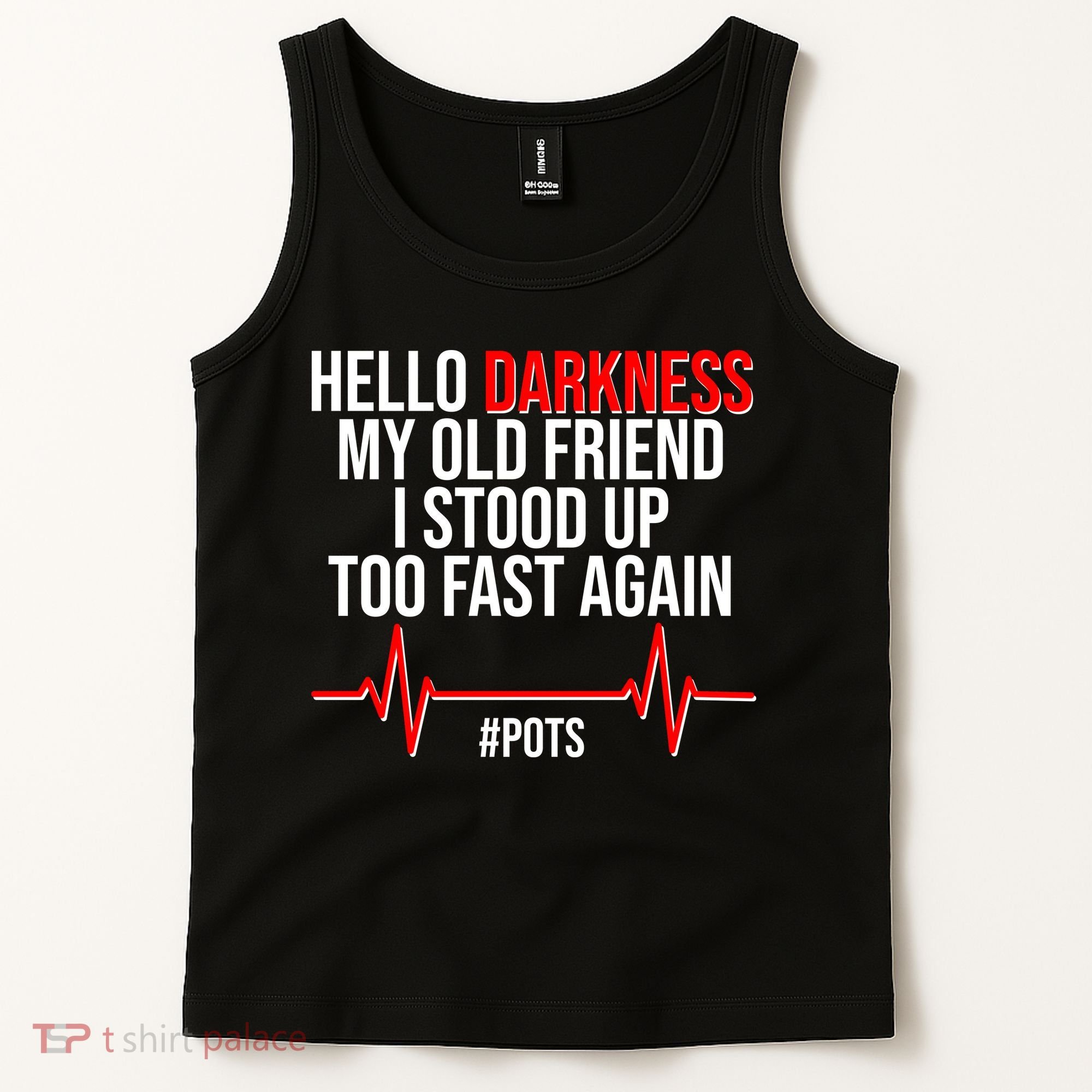 Hello Darkness My Old Friend I Stood Up Too Fast Again #POTS Tank Top