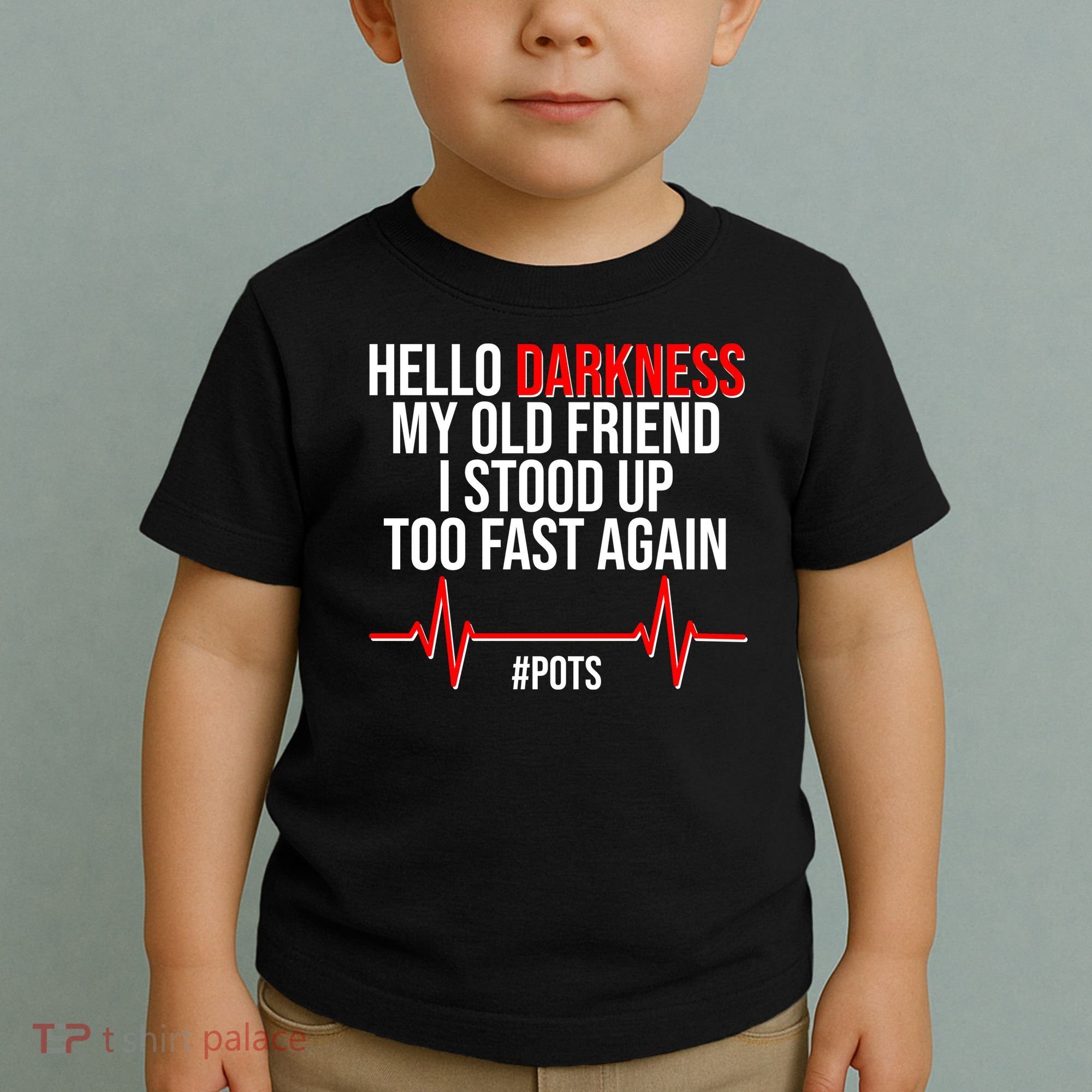 Hello Darkness My Old Friend I Stood Up Too Fast Again #POTS Toddler T-Shirt