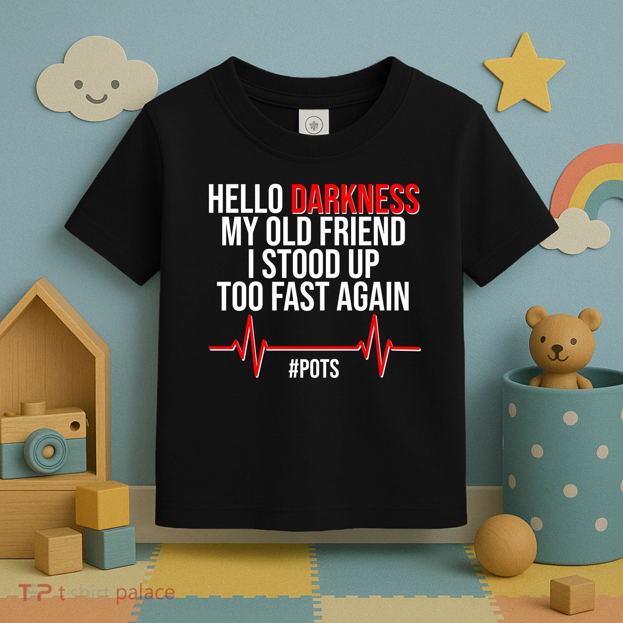 Hello Darkness My Old Friend I Stood Up Too Fast Again #POTS Toddler T-Shirt