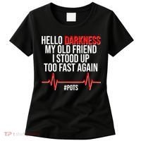 Hello Darkness My Old Friend I Stood Up Too Fast Again #POTS Women's T-Shirt thumb 0