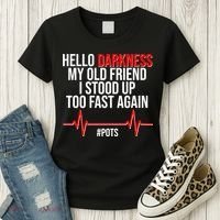 Hello Darkness My Old Friend I Stood Up Too Fast Again #POTS Women's T-Shirt thumb 3