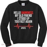 Hello Darkness My Old Friend I Stood Up Too Fast Again #POTS Kids Sweatshirt thumb 0