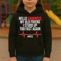 Hello Darkness My Old Friend I Stood Up Too Fast Again #POTS Kids Hoodie thumb 3