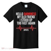 Hello Darkness My Old Friend I Stood Up Too Fast Again #POTS Kids T-Shirt thumb 0