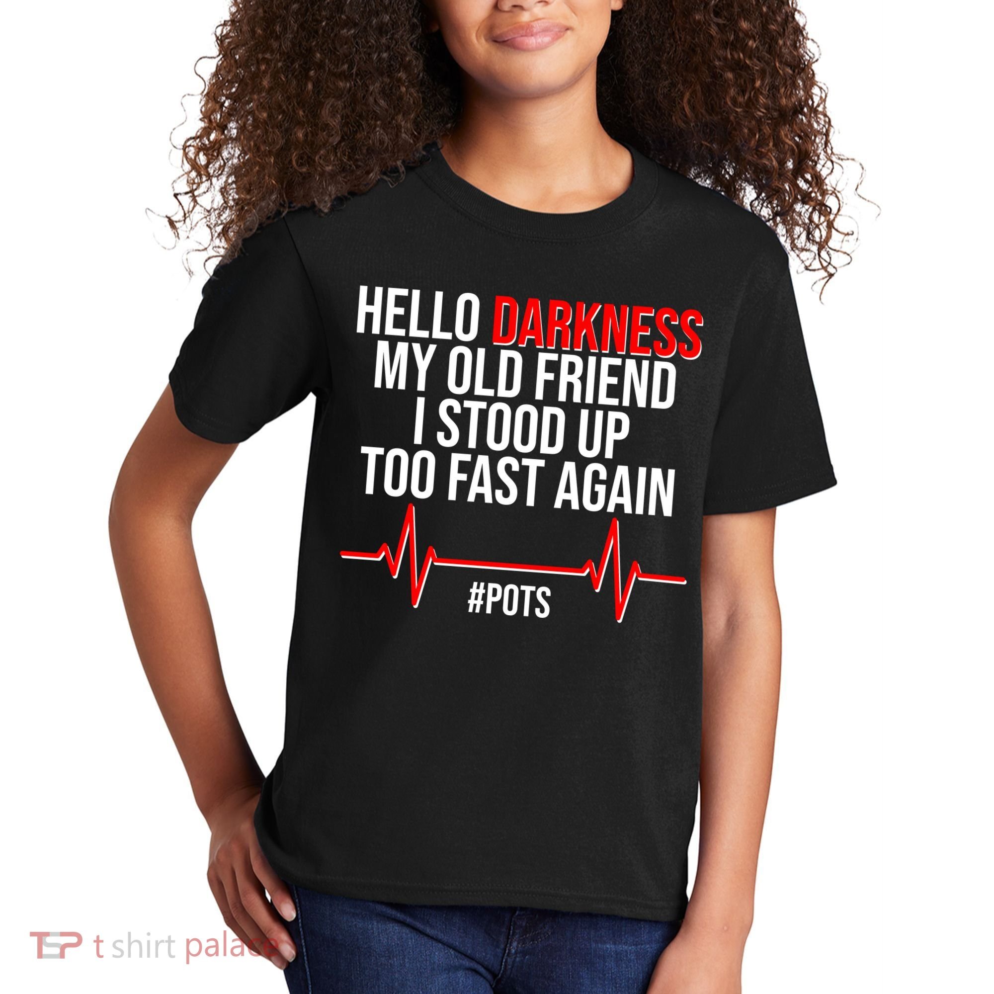 Hello Darkness My Old Friend I Stood Up Too Fast Again #POTS Kids T-Shirt