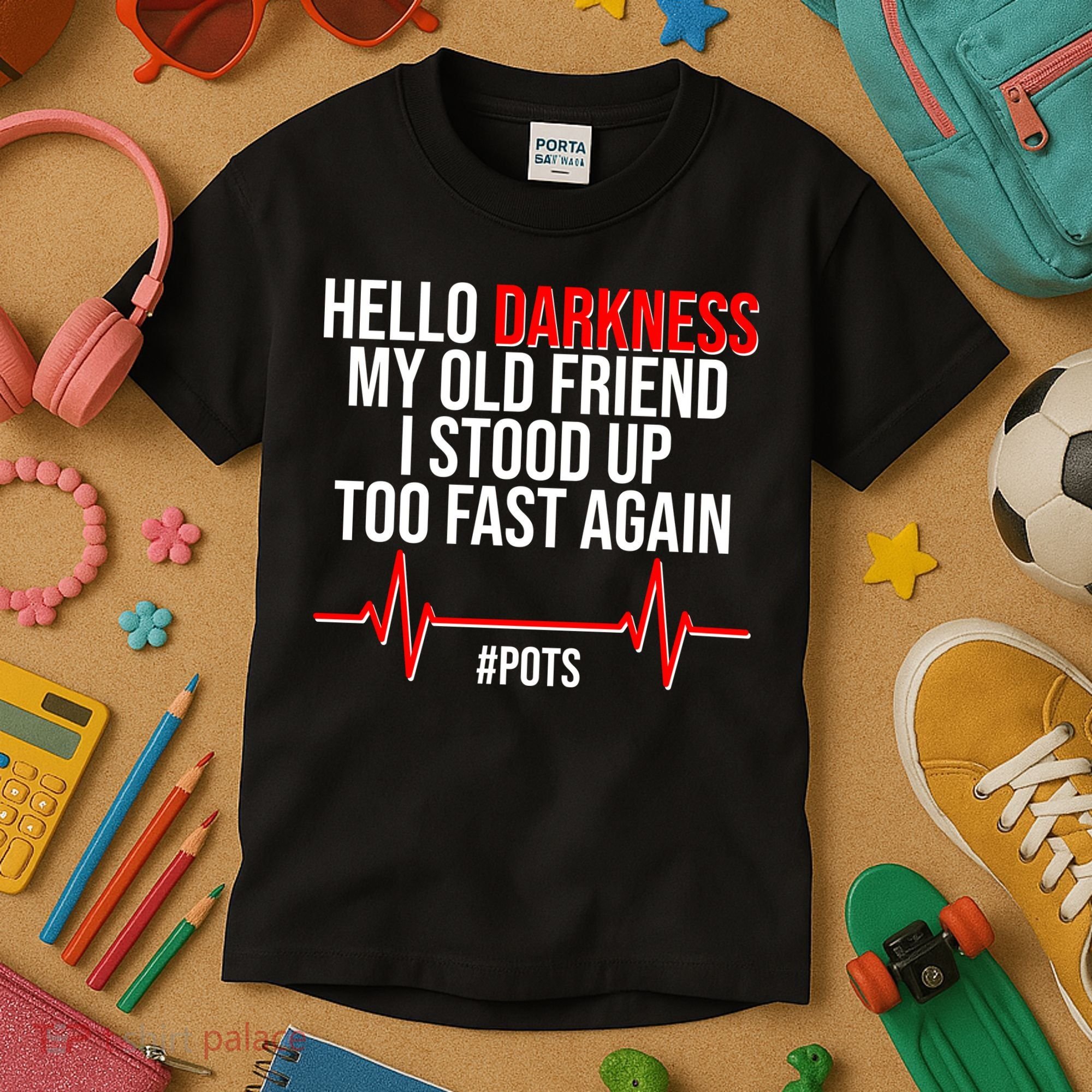 Hello Darkness My Old Friend I Stood Up Too Fast Again #POTS Kids T-Shirt