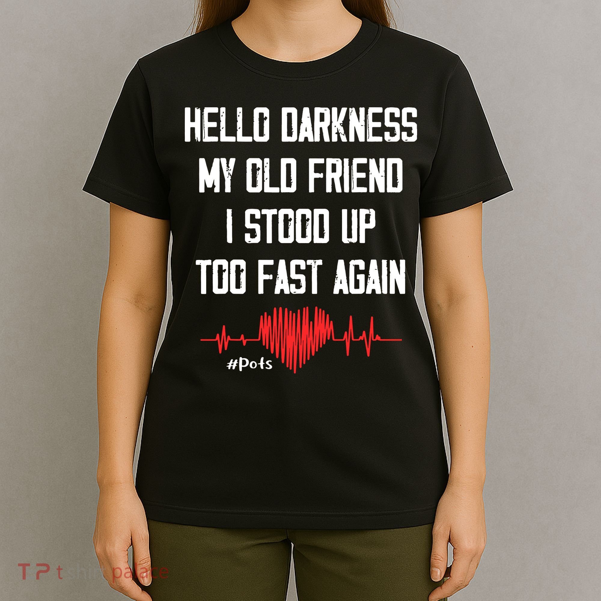 Hello Darkness My Old Friend I Stood Up Too Fast Again Pots T-Shirt