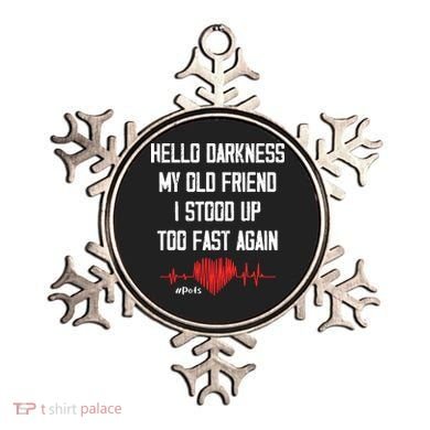 Hello Darkness My Old Friend I Stood Up Too Fast Again Pots Ornament