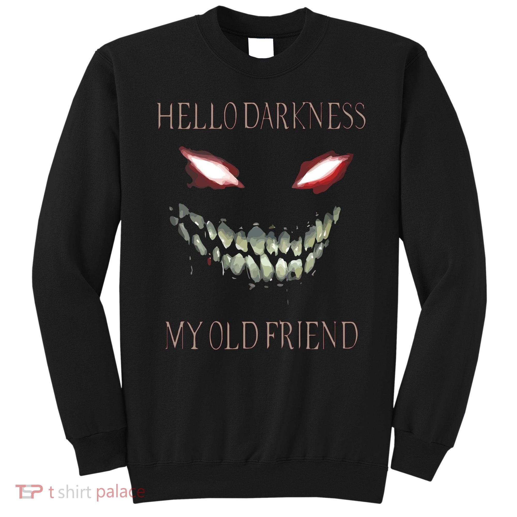 Hello Darkness My Old Friend Sweatshirt