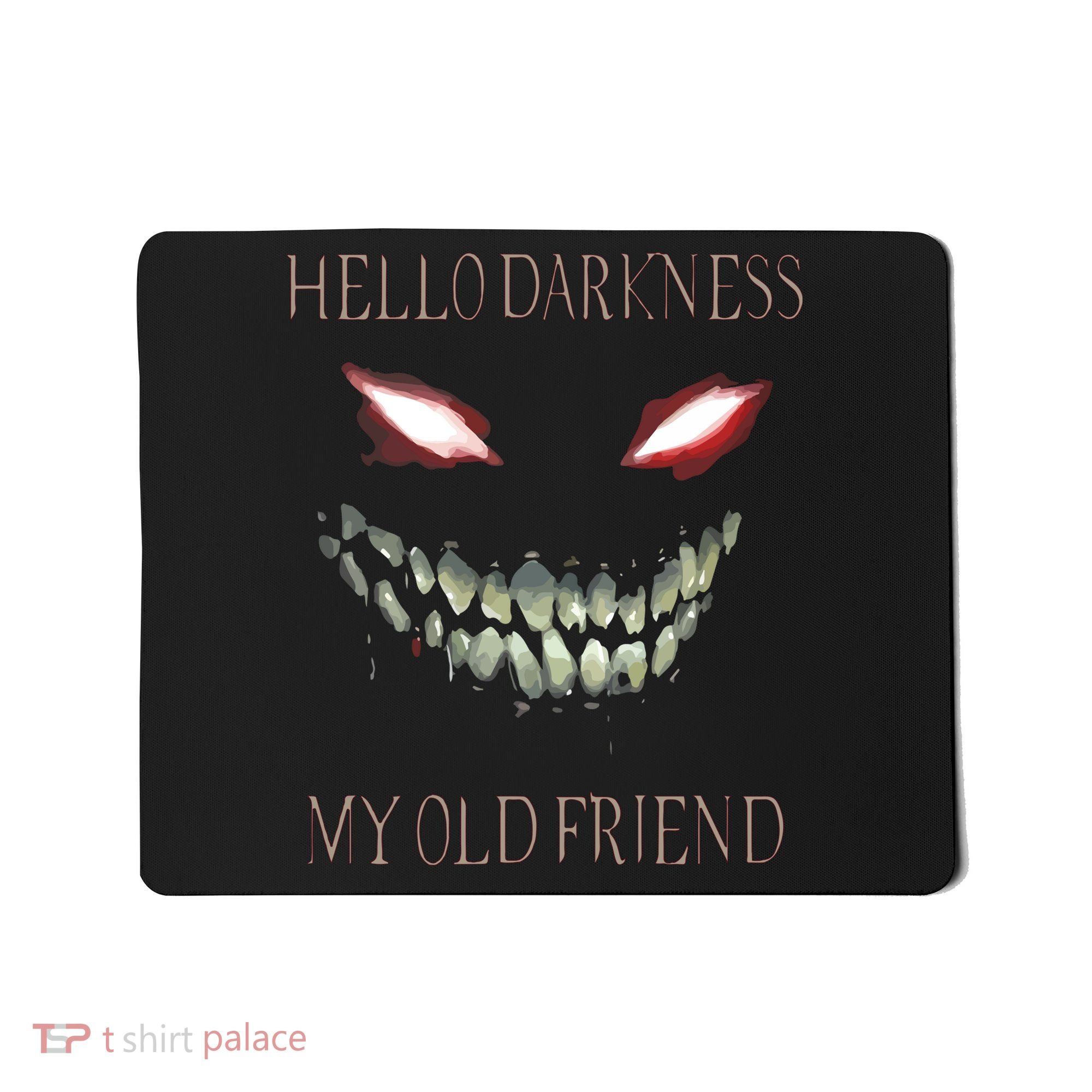Hello Darkness My Old Friend Mousepad