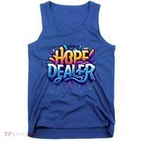 Hope Dealer Motivational Graphic For Positivity Inspiration Gift Tank Top thumb 0