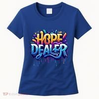 Hope Dealer Motivational Graphic For Positivity Inspiration Gift Women's T-Shirt thumb 0