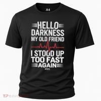Hello Darkness My Old Friend I Stood Up Too Fas... Cooling Performance Crew T-Shirt thumb 0