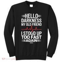 Hello Darkness My Old Friend I Stood Up Too Fas... Sweatshirt thumb 0