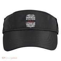 Hello Darkness My Old Friend I Stood Up Too Fas... Adult Drive Performance Visor thumb 0