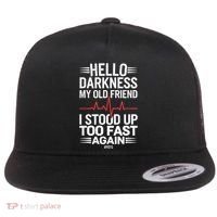 Hello Darkness My Old Friend I Stood Up Too Fas... Flat Bill Trucker Hat thumb 0