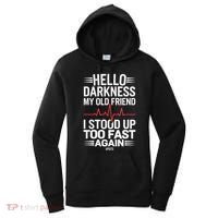 Hello Darkness My Old Friend I Stood Up Too Fas... Women's Hoodie thumb 0