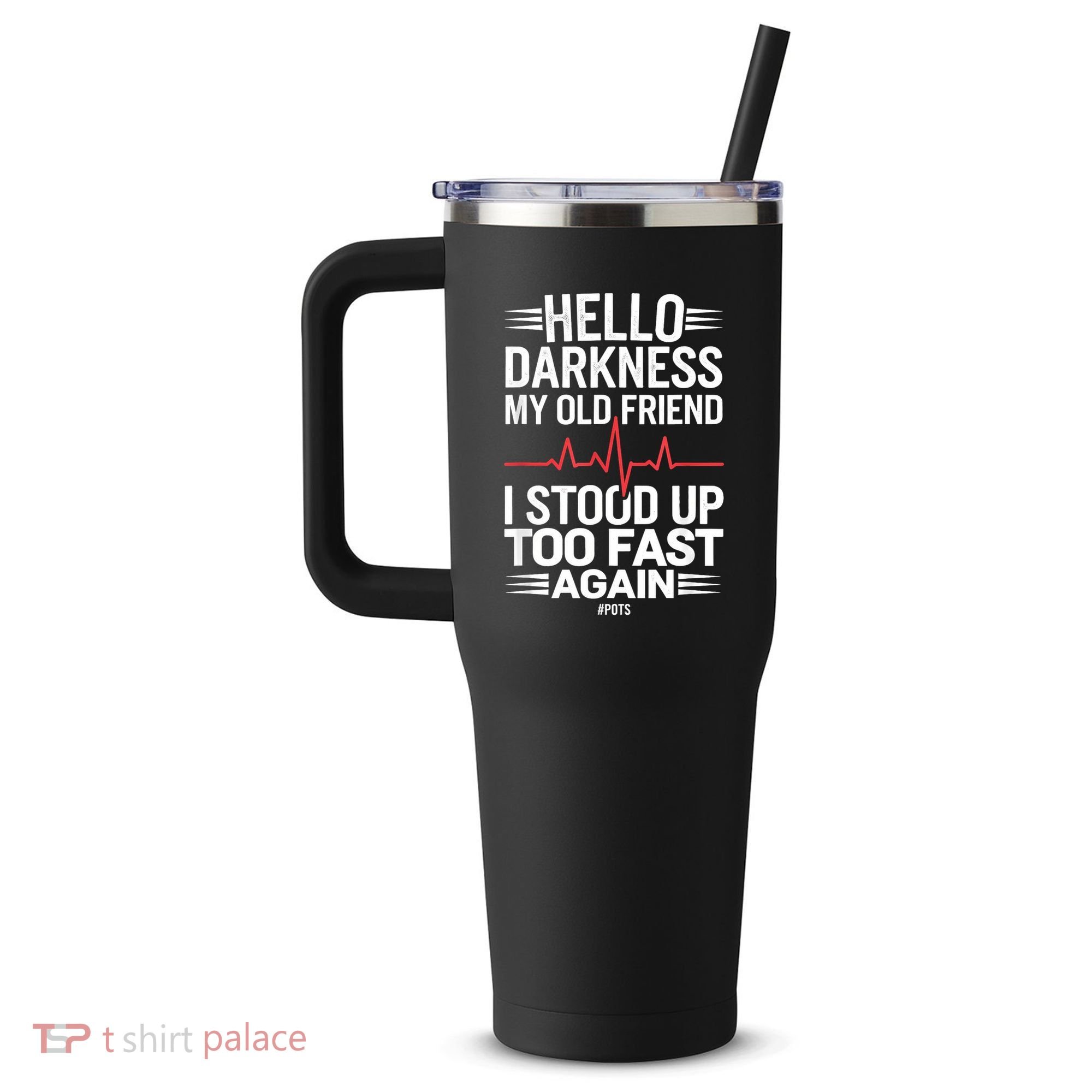 Hello Darkness My Old Friend I Stood Up Too Fas... 40oz Vacuum Insulated Stainless Steel Travel Tumbler
