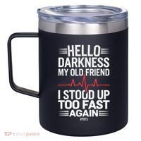 Hello Darkness My Old Friend I Stood Up Too Fas... 12oz Stainless Steel Coffee Mug thumb 2