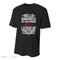 Hello Darkness My Old Friend I Stood Up Too Fas... Youth Performance Sprint T-Shirt thumb 0