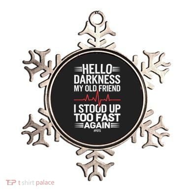 Hello Darkness My Old Friend I Stood Up Too Fas... Ornament