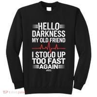 Hello Darkness My Old Friend I Stood Up Too Fas... Tall Sweatshirt thumb 0
