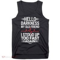 Hello Darkness My Old Friend I Stood Up Too Fas... Tank Top thumb 0