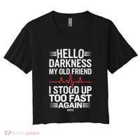 Hello Darkness My Old Friend I Stood Up Too Fas... Women's Crop Top Tee thumb 0