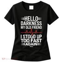 Hello Darkness My Old Friend I Stood Up Too Fas... Women's T-Shirt thumb 0